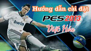 Hướng dẫn tải PES 2013 chi tiết nhất